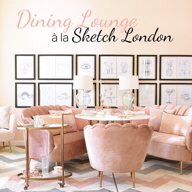 Get the Look: Dining Lounge à la Sketch London