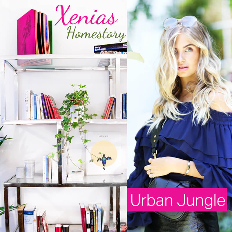 Xenias Urban Jungle - Homestory